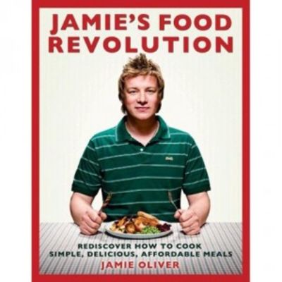 Cover of Jamie Oliver's book: Jamie's Food Revolution