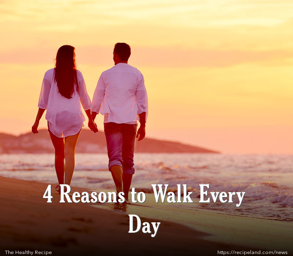 4 Reasons to Walk Every Day